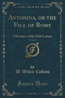 Antonina, or the Fall of Rome, Vol. 2 of 3