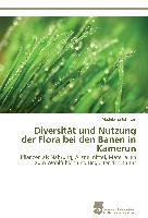 Diversität und Nutzung der Flora bei den Banen in Kamerun