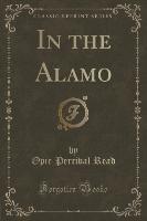 In the Alamo (Classic Reprint)