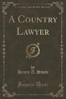 A Country Lawyer (Classic Reprint)