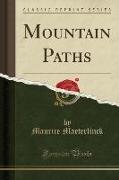 Mountain Paths (Classic Reprint)
