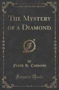The Mystery of a Diamond (Classic Reprint)