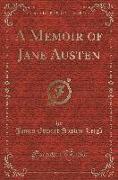 A Memoir of Jane Austen (Classic Reprint)