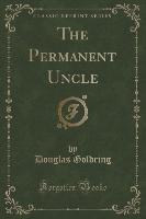 The Permanent Uncle (Classic Reprint)