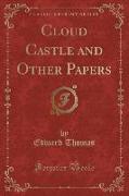 Cloud Castle and Other Papers (Classic Reprint)