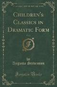 Children's Classics in Dramatic Form, Vol. 2 (Classic Reprint)