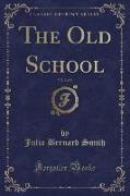 The Old School, Vol. 2 of 2 (Classic Reprint)