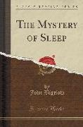 The Mystery of Sleep (Classic Reprint)
