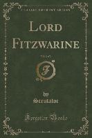 Lord Fitzwarine, Vol. 2 of 3 (Classic Reprint)