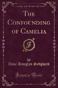 The Confounding of Camelia (Classic Reprint)