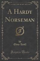 A Hardy Norseman (Classic Reprint)