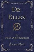 Dr. Ellen (Classic Reprint)