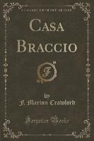 Casa Braccio (Classic Reprint)