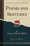 Poems and Sketches (Classic Reprint)