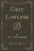 Grit Lawless (Classic Reprint)