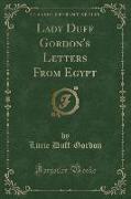 Lady Duff Gordon's Letters From Egypt (Classic Reprint)