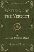 Waiting for the Verdict (Classic Reprint)