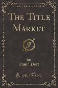 The Title Market (Classic Reprint)