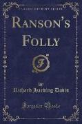 Ranson's Folly (Classic Reprint)