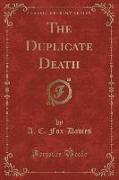 The Duplicate Death (Classic Reprint)