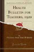 Health Bulletin for Teachers, 1920 (Classic Reprint)