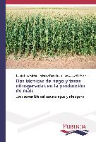 Dos técnicas de riego y tasas nitrogenadas en la producción de maíz