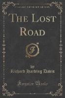The Lost Road (Classic Reprint)