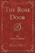 The Rose Door (Classic Reprint)