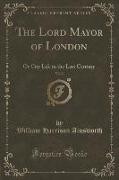 The Lord Mayor of London, Vol. 2