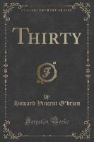 Thirty (Classic Reprint)