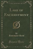 Lake of Enchantment (Classic Reprint)