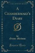 A Chambermaid's Diary, Vol. 9 (Classic Reprint)