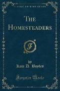 The Homesteaders (Classic Reprint)