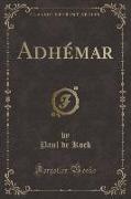Adhémar (Classic Reprint)