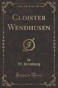 Cloister Wendhusen (Classic Reprint)