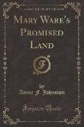 Mary Ware's Promised Land (Classic Reprint)