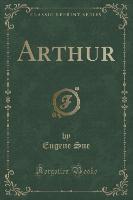 Arthur (Classic Reprint)