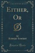 Either, Or (Classic Reprint)