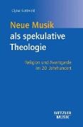 Neue Musik als spekulative Theologie