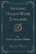 Shaking Hands With England (Classic Reprint)