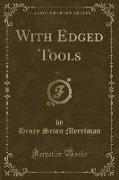 With Edged Tools, Vol. 1 (Classic Reprint)