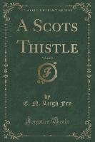 A Scots Thistle, Vol. 2 of 2 (Classic Reprint)