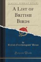 A List of British Birds (Classic Reprint)