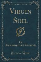 Virgin Soil (Classic Reprint)