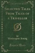 Selected Tales From Tales of a Traveller (Classic Reprint)