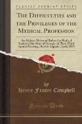 The Difficulties and the Privileges of the Medical Profession
