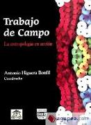 TRABAJO DE CAMPO LA ANTROPOLOGIA EN ACCION