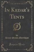 In Kedar's Tents (Classic Reprint)