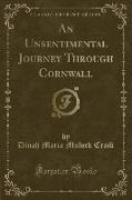 An Unsentimental Journey Through Cornwall (Classic Reprint)