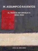 M. Assumpció Raventós : El període informalista (1958-1968)